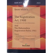 Snow White's The Registration Act, 1908 & The Maharashtra Registration Rules, 1961 Bare Act 2024